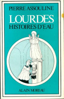 Lourdes Histoires D'eau (1980) De Pierre Assouline - Natura