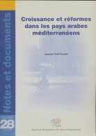 Croissance Et Réformes Dans Les Pays Arabes Méditerraneens (2006) De Jacques Ould Aoudia - Economía