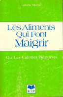 Les Aliments Qui Font Maigrir (1985) De Isabelle Martin - Santé