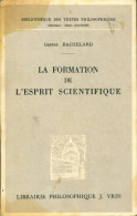 La Formation De L'esprit Scientifique (1971) De Gaston Bachelard - Psychologie/Philosophie