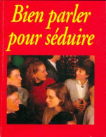 Bien Parler Pour Séduire (1994) De Xxx - Altri & Non Classificati