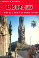 Bruges : Plan De La Ville Et 62 Photos Couleurs (1988) De Collectif - Tourisme