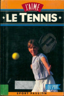 J'aime Le Tennis (1992) De Michel Robert - Deportes