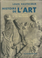 Histoire De L'art Tome I : De La Magie à La Religion (1959) De Louis Hautecoeur - Arte