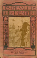 Les Chevaliers De L'hostie (1920) De A. Bessières - Storici