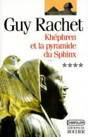 Le Roman Des Pyramides Tome IV : Khéphren Et La Pyramide Du Sphinx  (1998) De Guy Rachet - Storici