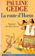 Seigneurs Des Deux Terres Tome III : La Route D'Horus (1999) De Pauline Gedge - Storici