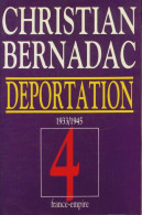 La Déportation Tome IV 1933-1945 (1993) De Christian Bernadac - Weltkrieg 1939-45