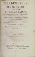 Vies Des Pères Martyrs Et Des Autres Principaux Saints Tome XI (1818) De Abbé Godesgard - Religion