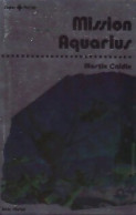 Mission Aquarius (1980) De Martin Caidin - Andere & Zonder Classificatie