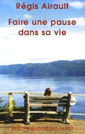 Faire Une Pause Dans Sa Vie (2006) De Régis Airault - Psychology/Philosophy