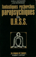 Fantastiques Recherches Parapsychiques En URSS (1973) De Lynn ; Schroeder/Ostrander Schroeder - Esotérisme