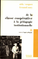 De La Classe Coopérative à La Pédagogie Institutionnelle Tome II (1971) De Aïda Vasquez - Non Classés