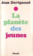 La Planete Des Jeunes (1975) De Jean Duvignaud - Autres & Non Classés