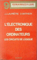 L'électronique Des Ordinateurs. Les Circuits De Logique (1968) De J.J. Smithson - Wetenschap