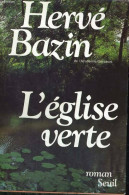 L'église Verte (1981) De Hervé Bazin - Autres & Non Classés