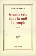 Grands Cris Dans La Nuit Du Couple (1976) De Madeleine Chapsal - Autres & Non Classés