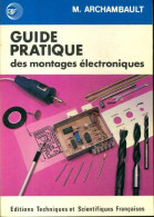 Guide Pratique Des Montages électroniques (1982) De Michel Archambault - Wetenschap