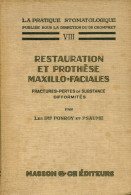 Restauration Et Prothèse Maxillo-faciales. Fractures-pertes De Substance, Difformités (1935) De Dr Pon - Sciences