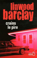 Crains Le Pire (2012) De Linwood Barclay - Autres & Non Classés