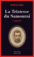 La Tristesse Du Samouraï (2012) De Victor Del Arbol - Autres & Non Classés