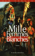 Mille Femmes Blanches (2000) De Jim Ferguson - Autres & Non Classés