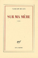 Sur Ma Mère (2007) De Tahar Ben Jelloun - Autres & Non Classés