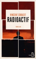 Radioactif (2014) De Vincent Crouzet - Autres & Non Classés