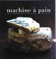 Machine à Pain. Pains Traditionnels Et Viennoiseries (2007) De Rébecca Pugnale - Gastronomia