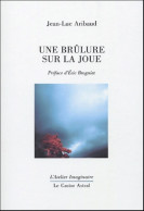 Une Brûlure Sur La Joue (2005) De Jean-Luc Aribaud - Other & Unclassified
