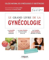 Le Grand Livre De La Gynécologie (2013) De Collège National Des Gynécologues Et Obstétriciens Français (CNGOF - Gezondheid