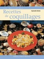 Les Meilleures Recettes De Coquillages (2007) De Raymonde Charlon - Gastronomia