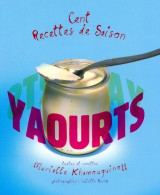 Yaourts. Cent Recettes De Saison (2008) De Murielle Khamouguinoff - Gastronomia