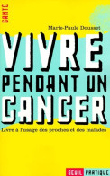 Vivre Pendant Un Cancer (1999) De Marie-Paule Dousset - Health