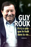Il N'y A Pas Que Le Foot Dans La Vie (2014) De Guy Roux - Sport
