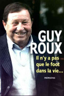 Il N'y A Pas Que Le Foot Dans La Vie (2014) De Guy Roux - Deportes