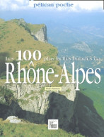 100 Plus Belles Balades En Rhône-Alpes (2003) De Guide Pélican - Tourism