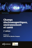 Champs électromagnétiques Environnement Et Santé 2ème édition (2018) De Anne Perrin - Sciences