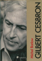 La Foi De Gilbert Cesbron (1988) De Michel Barlow - Biographie