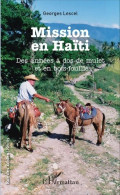 Mission En Haïti : Des Années à Dos De Mulet Et En Bois-fouillé (2016) De Georges Lescel - Religion