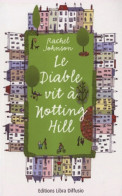 Le Diable Vit à Notting Hill (2011) De Rachel Johnson - Autres & Non Classés