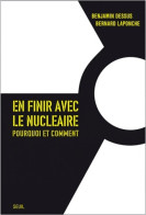 En Finir Avec Le Nucléaire : Pourquoi Et Comment (2011) De Benjamin Dessus - Natura