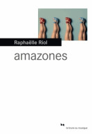 Amazones (2013) De Raphaëlle Riol - Autres & Non Classés