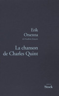 La Chanson De Charles Quint (2008) De Erik Orsenna - Autres & Non Classés