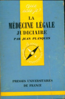 La Médecine Légale Judiciaire (1967) De Jean Planques - Non Classés