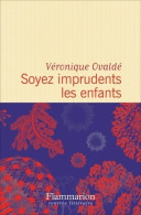 Soyez Imprudents Les Enfants (2016) De Véronique Ovaldé - Autres & Non Classés