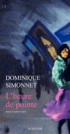 L'heure De Pointe (2010) De Dominique Simonnet - Autres & Non Classés