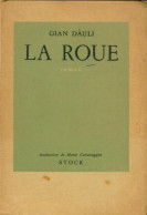 La Roue (1947) De Gian Dauli - Autres & Non Classés