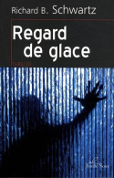 Regard De Glace (2008) De Richard B. Schwartz - Autres & Non Classés