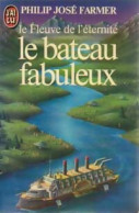 Le Bateau Fabuleux (1984) De Philip José Farmer - Andere & Zonder Classificatie